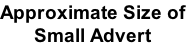 Approximate Size of Small Advert
